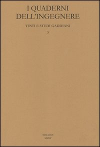 I quaderni dell'ingegnere. Testi e studi gaddiani. Vol. 3