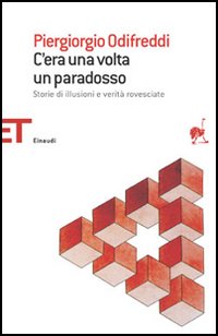 C'era una volta un paradosso. Storie di illusioni e verità rovesciate