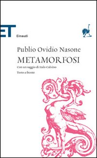 Le metamorfosi. Testo latino a fronte