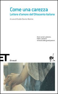 Come una carezza. Lettere d'amore dell'Ottocento italiano