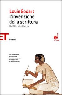 L'invenzione della scrittura. Dal Nilo alla Grecia