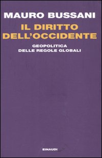 Il diritto dell'Occidente. Geopolitica delle regole globali