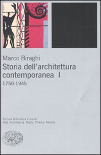 Storia dell'architettura contemporanea. Vol. 1: 1750-1945