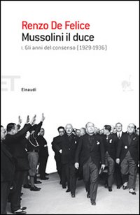 Mussolini il duce. Vol. 1: Gli anni del consenso (1929-1936)