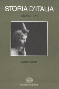 Storia d'Italia. Annali. Vol. 25: Esoterismo