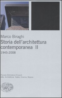 Storia dell'architettura contemporanea. Vol. 2: 1945-2008