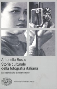Storia culturale fotografia. Dal neorealismo al postmoderno