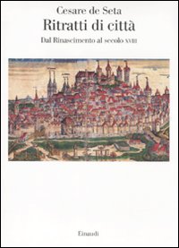 Ritratti di città europee. Dal Rinascimento al secolo XVIII
