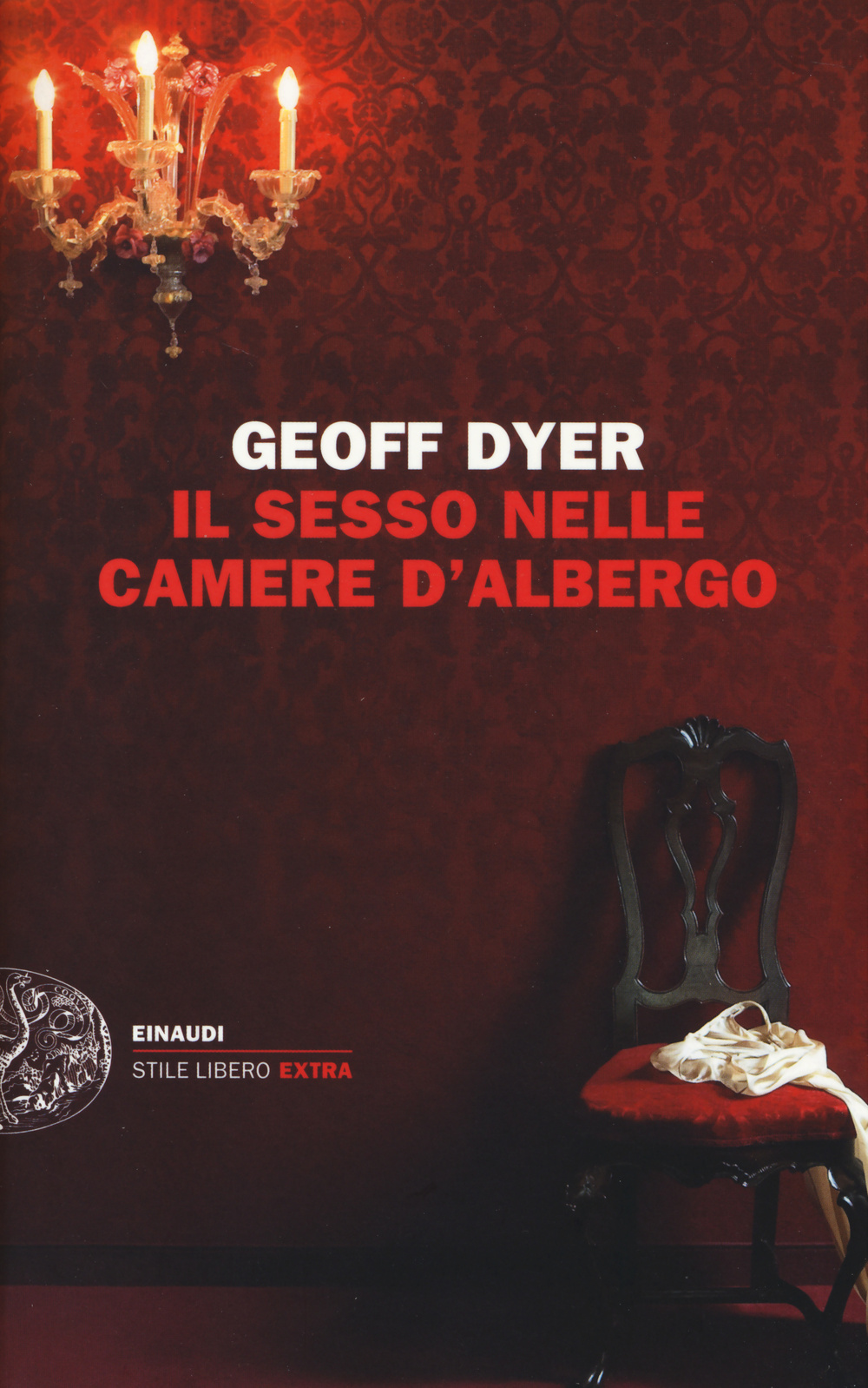 Il sesso nelle camere d'albergo. Saggi (1989-2010)