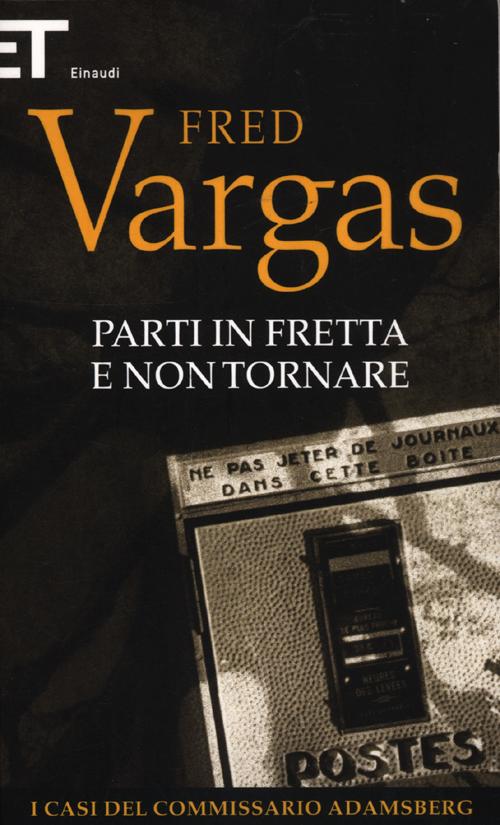 Parti in fretta e non tornare. I casi del commissario Adamsberg. Vol. 3