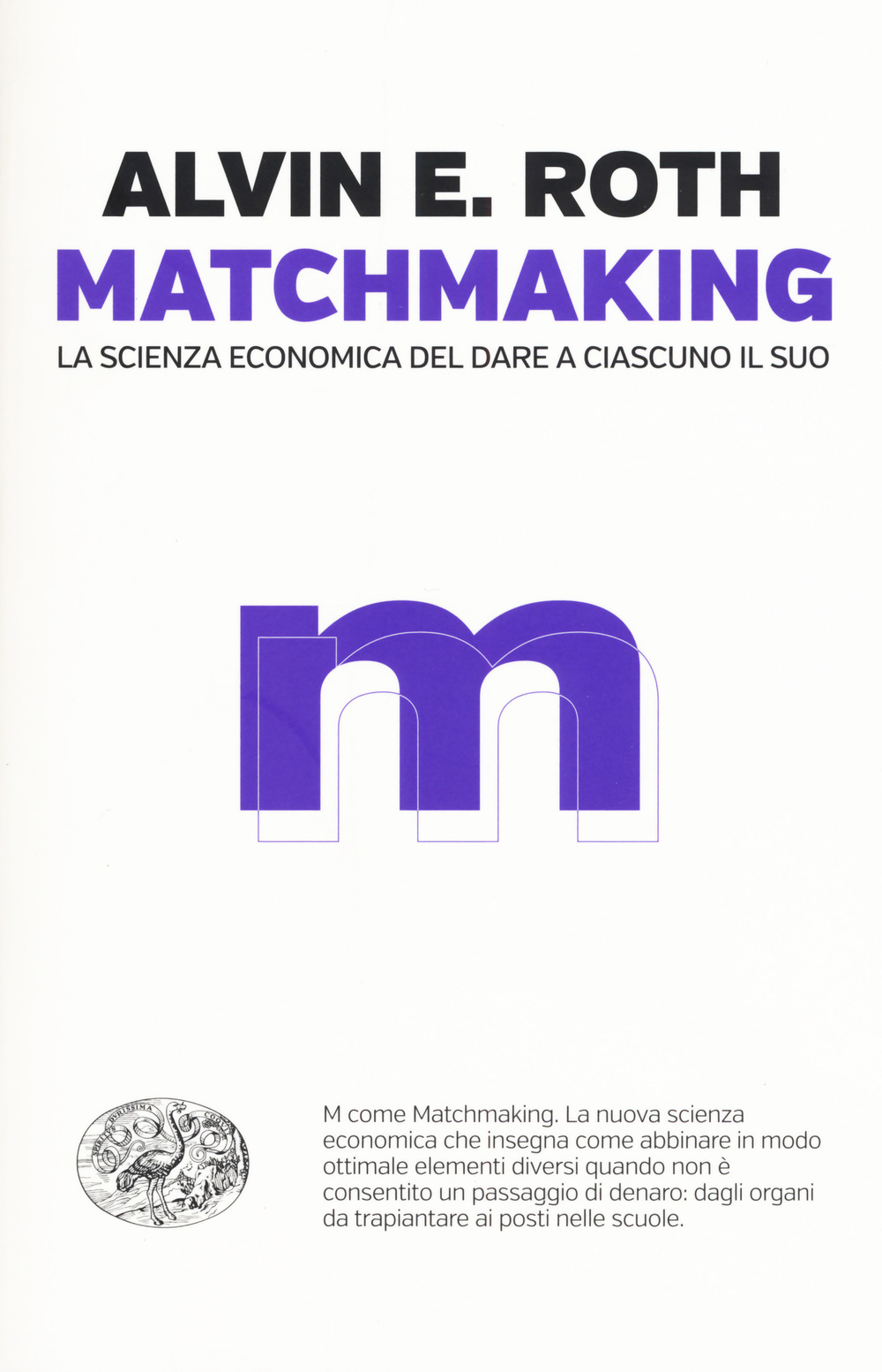 Matchmaking. La scienza economica del dare a ciascuno il suo