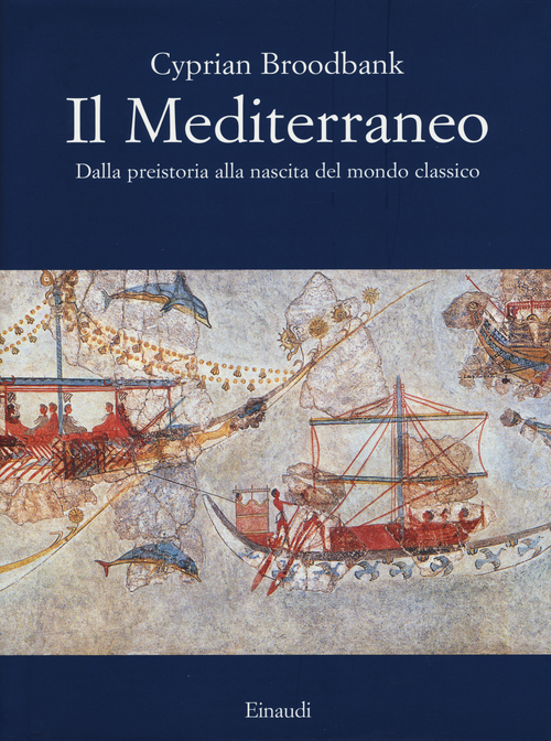 Il Mediterraneo. Dalla preistoria alla nascita del mondo classico