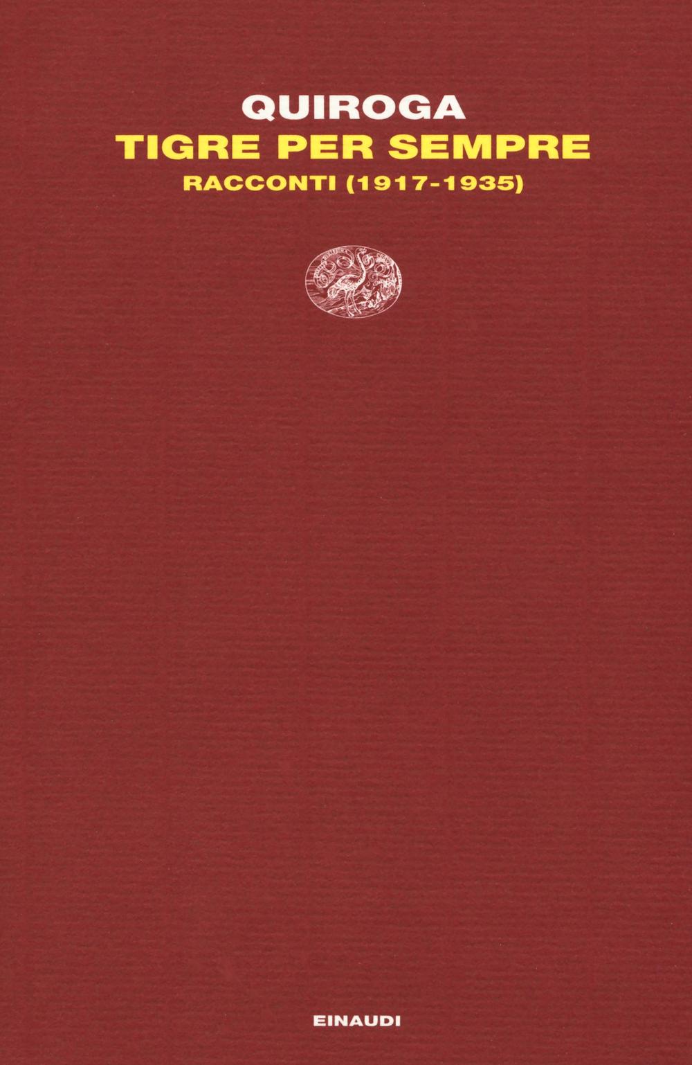 Tigre per sempre. Racconti (1917-1935)