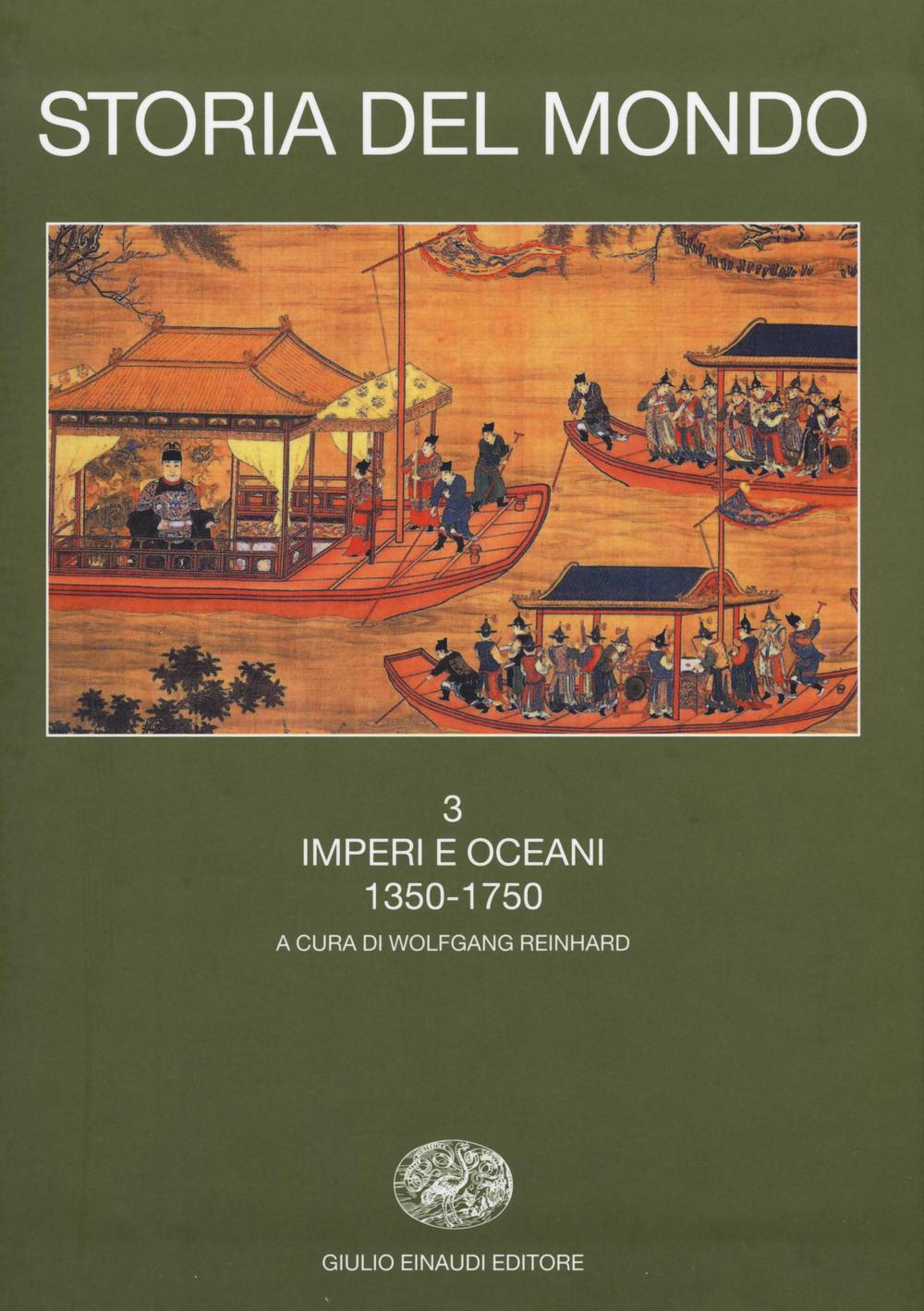 Storia del mondo. Vol. 3: Imperi e oceani (1350-1750)