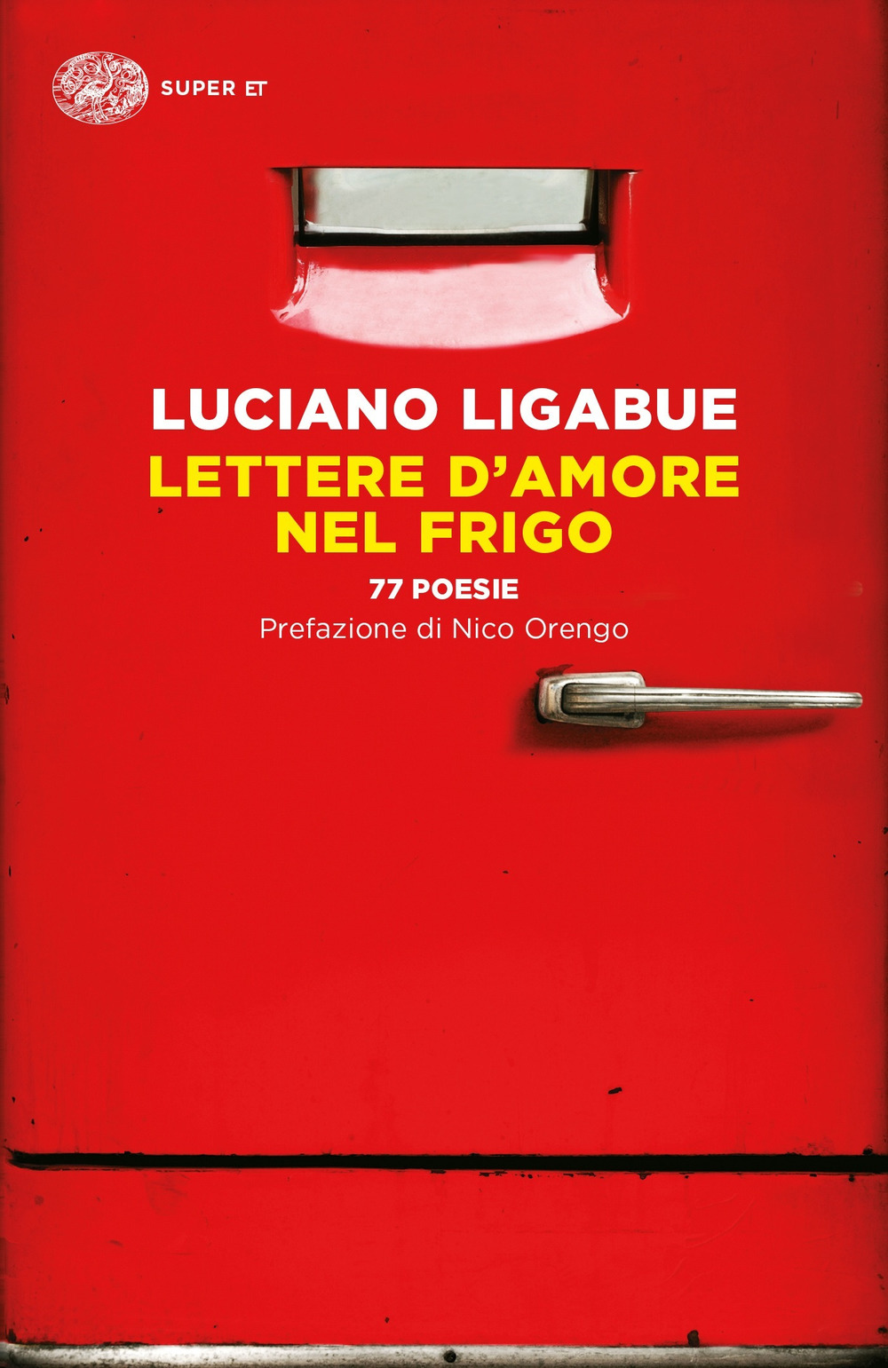 Lettere d'amore nel frigo. 77 poesie