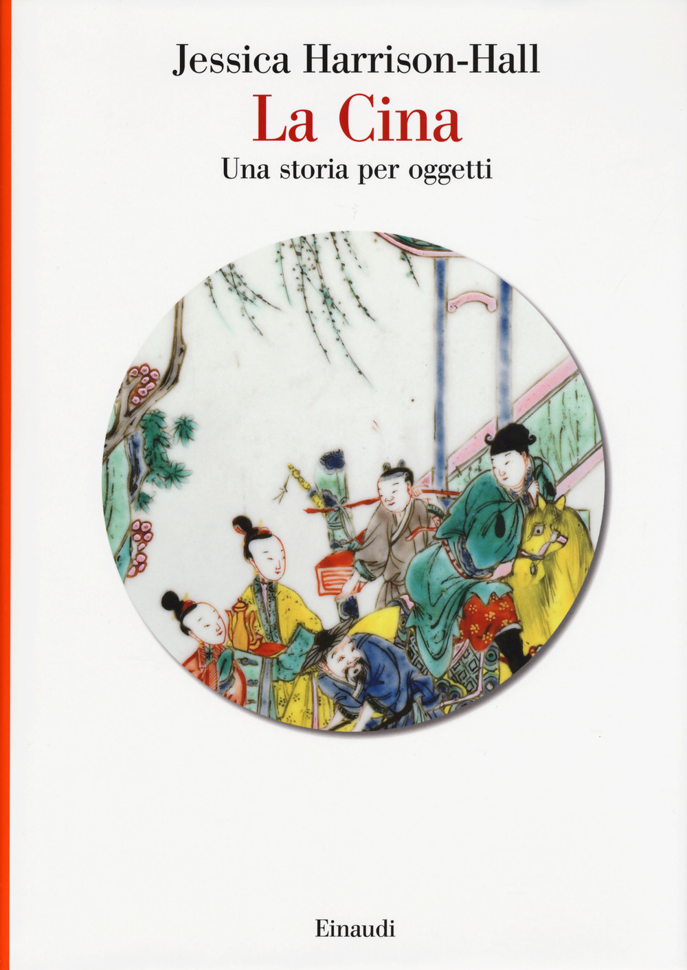 La Cina. Una storia per oggetti