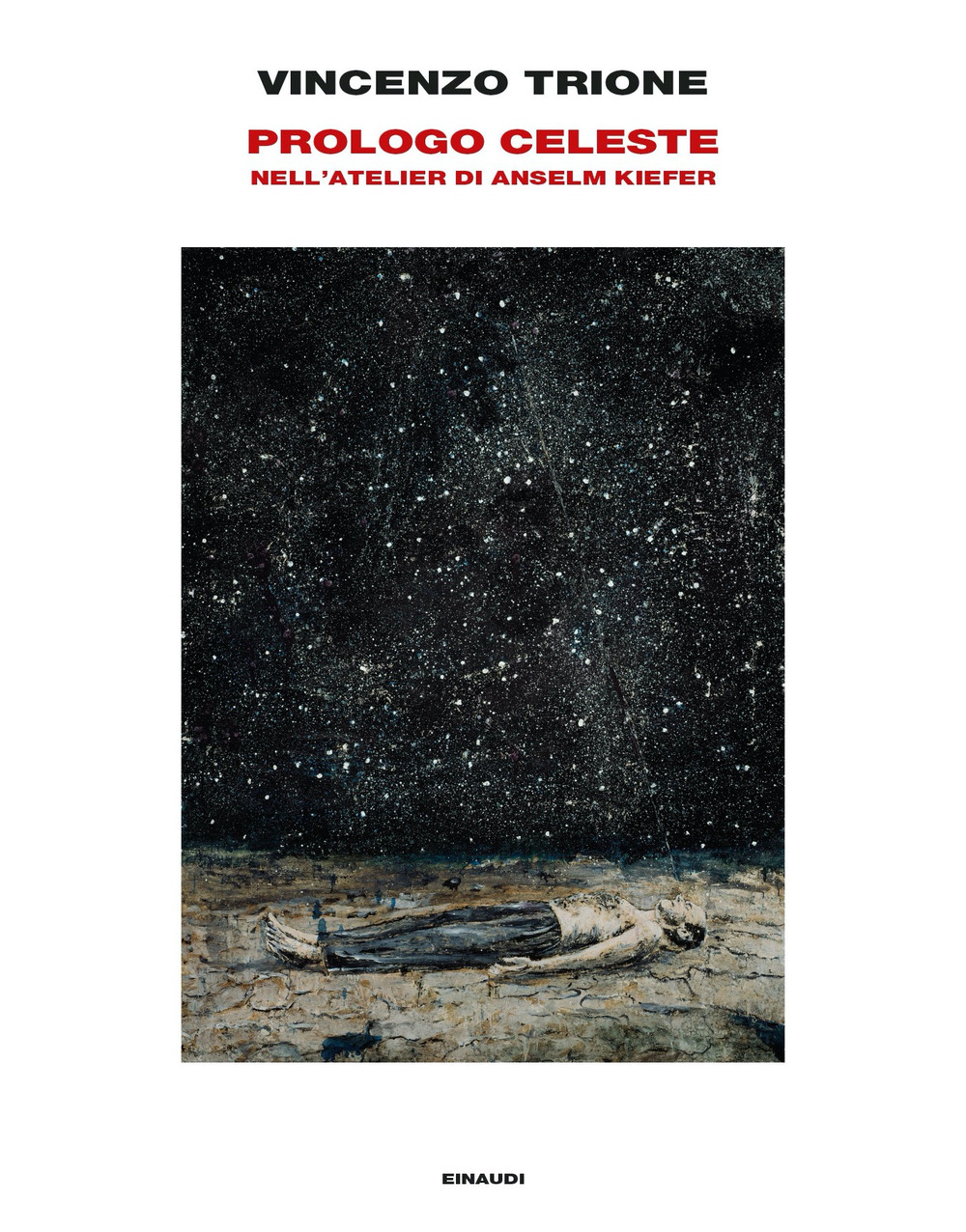 Prologo celeste. Nell'atelier di Anselm Kiefer