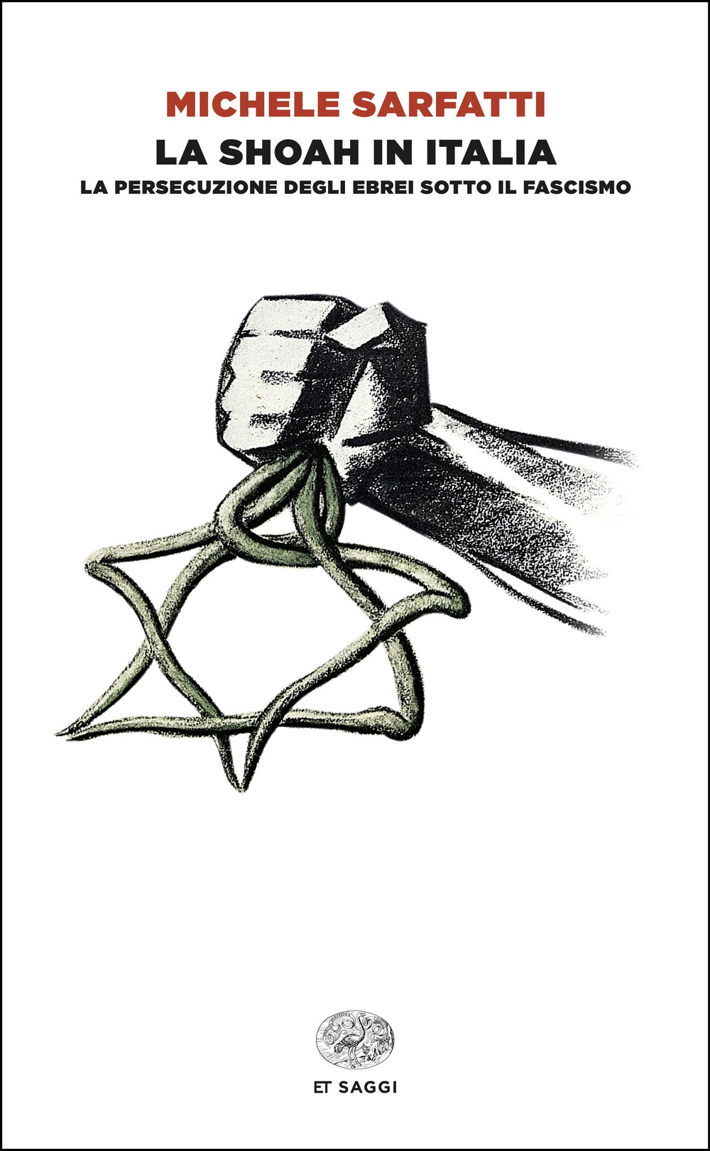 La Shoah in Italia. La persecuzione degli ebrei sotto il fascismo