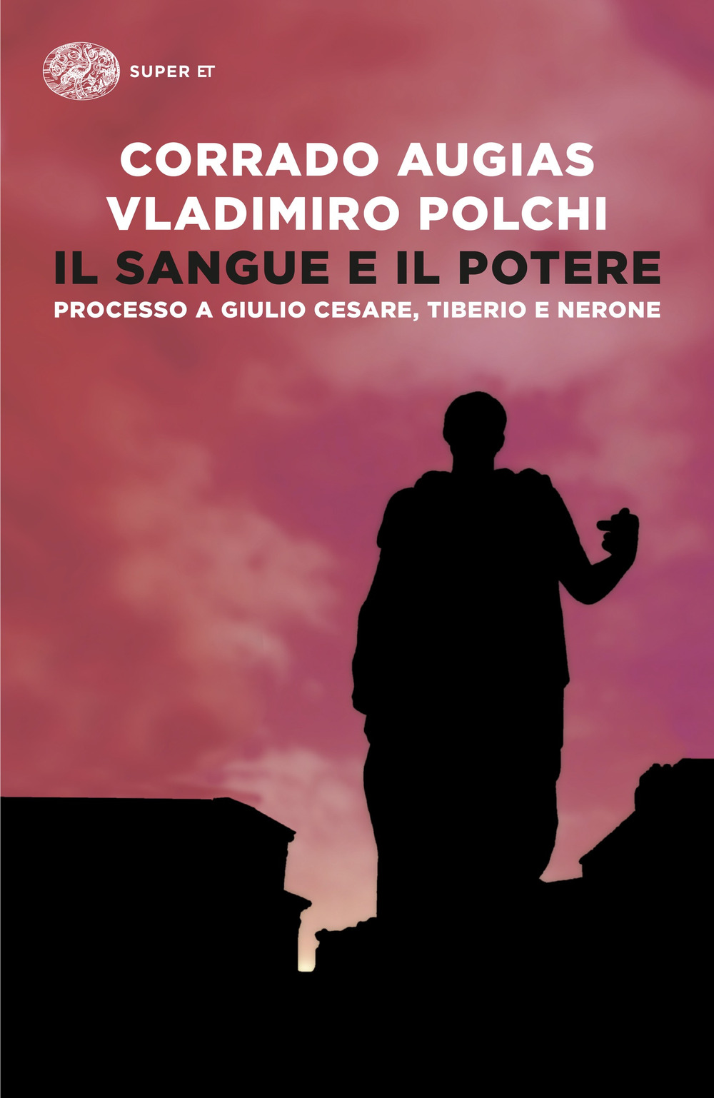 Il sangue e il potere. Processo a Giulio Cesare, Tiberio, Nerone