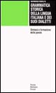 Grammatica storica della lingua italiana e dei suoi dialetti. Vol. 3: Sintassi e formazione delle parole