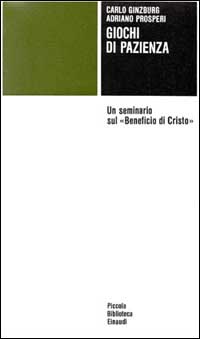 Giochi di pazienza. Un seminario sul «Beneficio di Cristo»