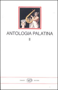 Antologia palatina. Testo greco a fronte. Vol. 2: Libri VII-VIII