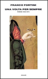Una volta per sempre. Poesie (1938-1973)