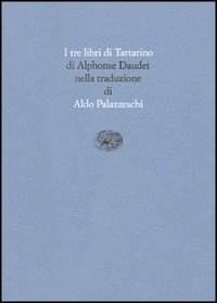 I tre libri di Tartarino. Tartarino di Tarascona-Tartarino sulle Alpi-Tarascona a mare