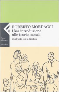 Una introduzione alle teorie morali. Confronto con la bioetica