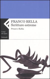 Scritture estreme. Proust e Kafka