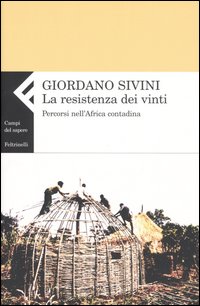 La resistenza dei vinti. Percorsi nell'Africa contadina