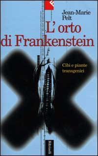 L'orto di Frankenstein. Cibo e piante transgenici