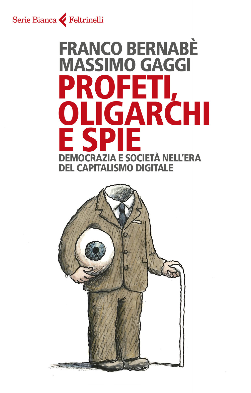 Profeti, oligarchi e spie. Democrazia e società nell’era del capitalismo digitale