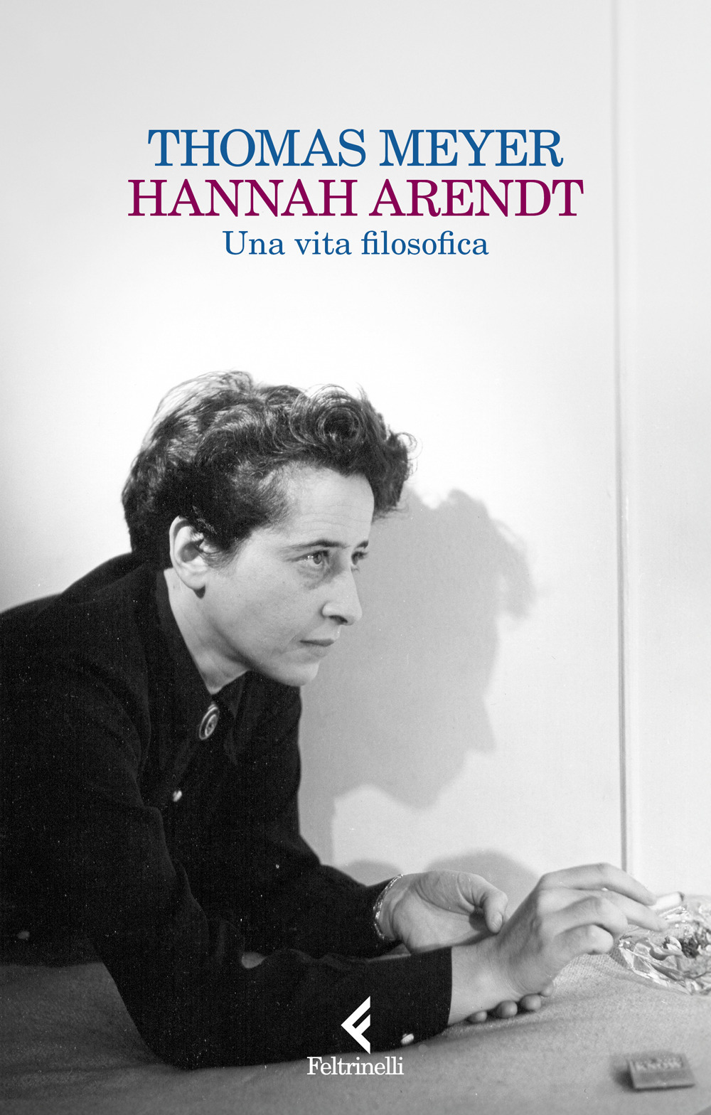 Hannah Arendt. Una vita filosofica