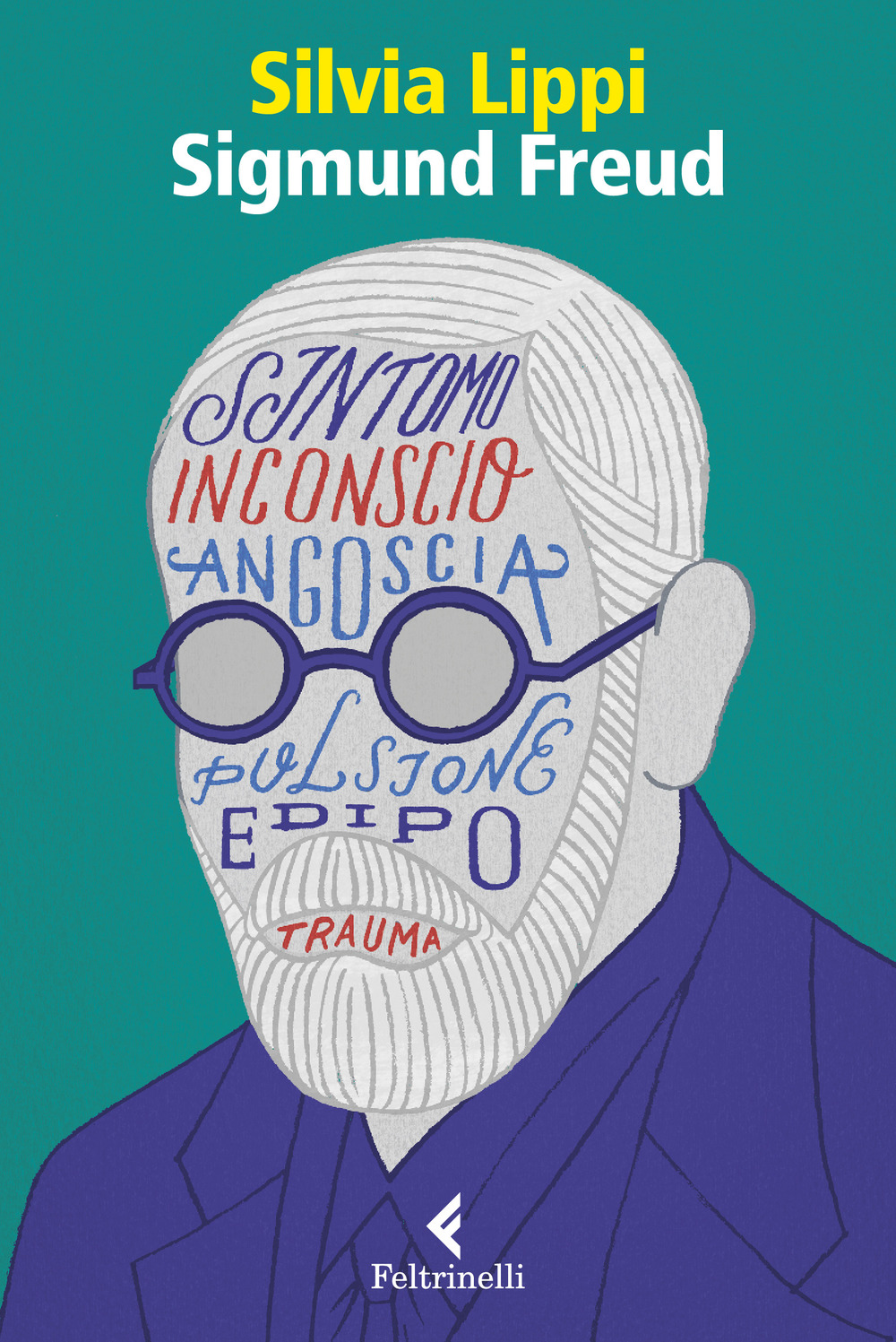 Sigmund Freud. La passione dell’ingovernabile