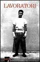 Lavoratori. Un progetto di Fabrica diretto da Oliviero Toscani