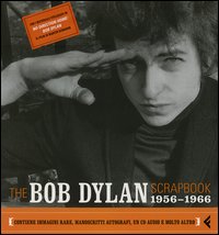 The Bob Dylan scrapbook. 1956-1966