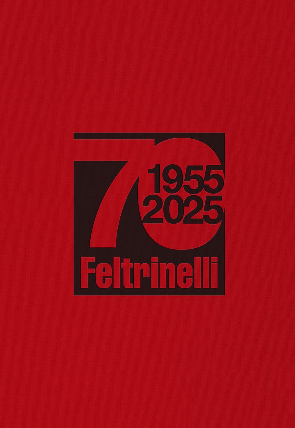 70. 1955-2025 Feltrinelli