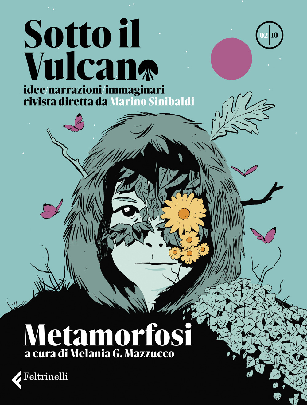 Sotto il vulcano. Idee/Narrazioni/Immaginari. Rivista trimestrale. Vol. 2: Metamorfosi