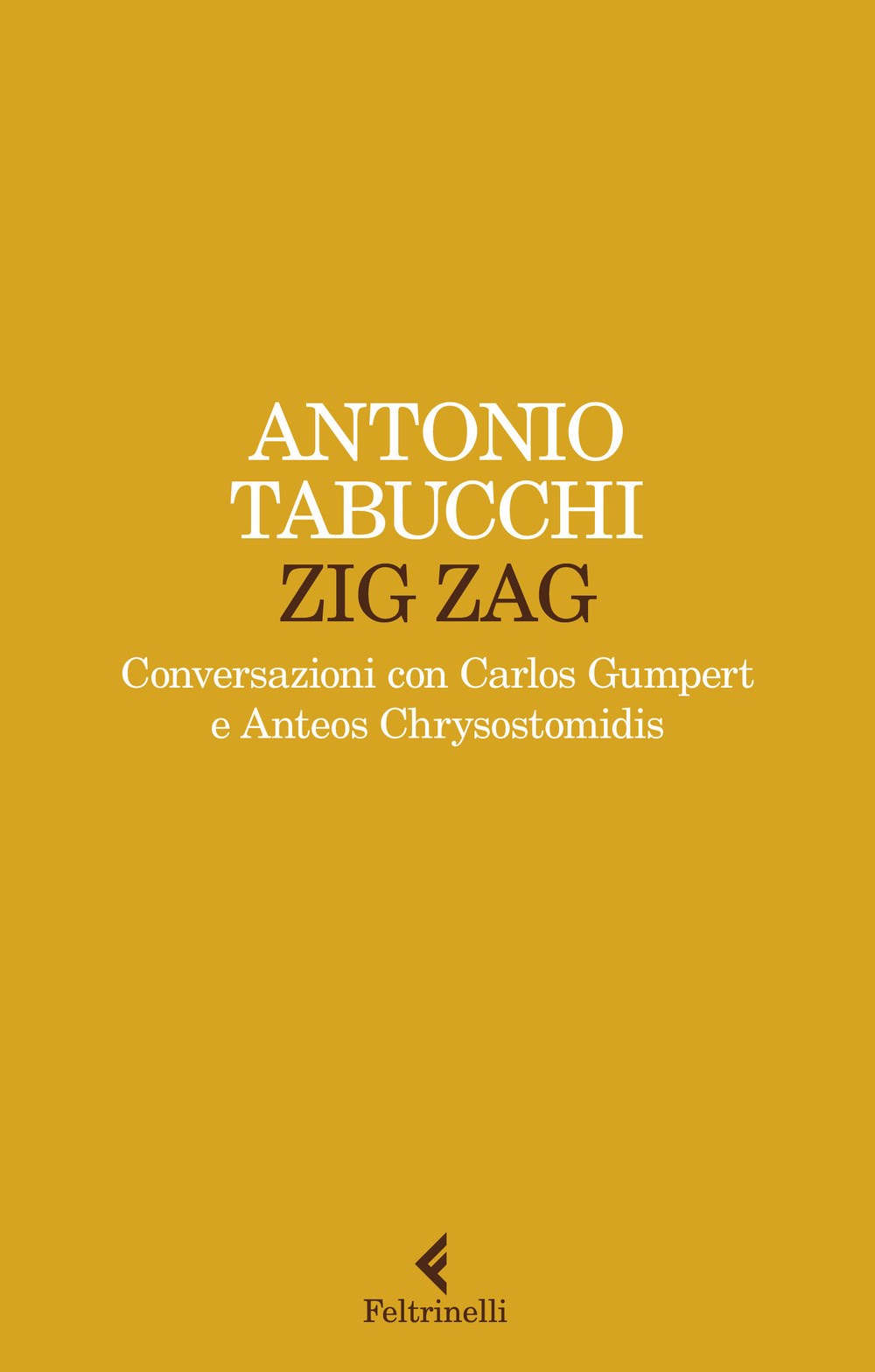 Zig zag. Conversazioni con Carlos Gumpert e Anteos Chrysostomidis