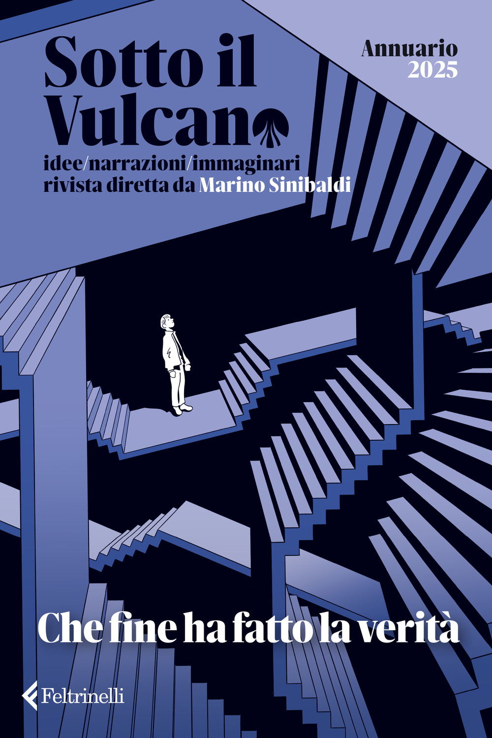 Sotto il vulcano. Idee/Narrazioni/Immaginari. Annuario 2025. Che fine ha fatto la verità