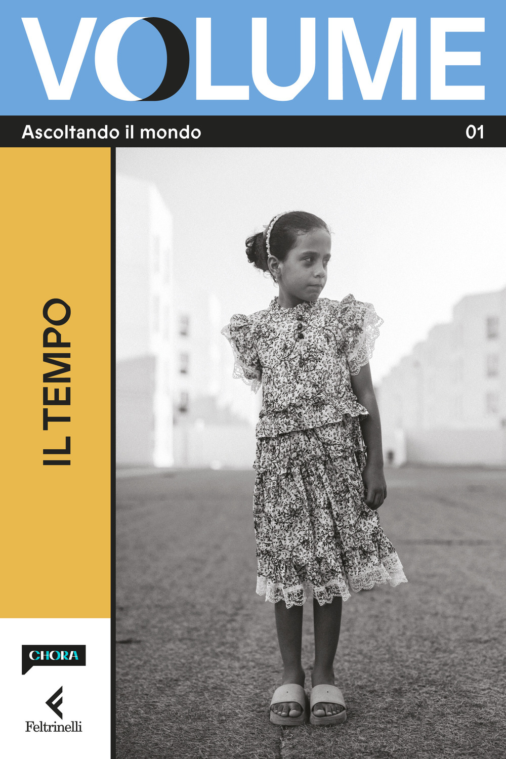 Volume. Ascoltando il mondo. Il Magazine di Chora Media e Feltrinelli. Vol. 1: Il tempo