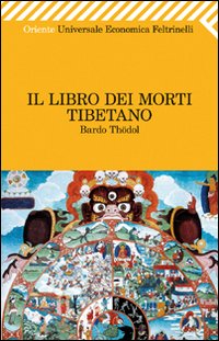 Il libro dei morti tibetano. Bardo Thödol