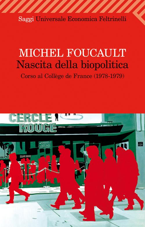 Nascita della biopolitica. Corso al Collège de France (1978-1979)