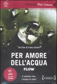 Per amore dell'acqua. Flow. DVD