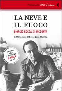 La neve e il fuoco. Ritratto di Giorgio Bocca. DVD