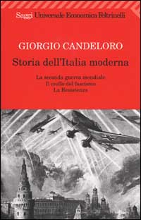 Storia dell'Italia moderna. Vol. 10: La seconda guerra mondiale. Il crollo del fascismo. La Resistenza. 1939-1945