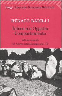 Informale, oggetto, comportamento. Vol. 2: La ricerca artistica negli anni '70