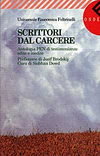Scrittori dal carcere. Antologia PEN di testimonianze edite e inedite