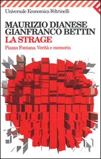 La strage. Piazza Fontana. Verità e memoria